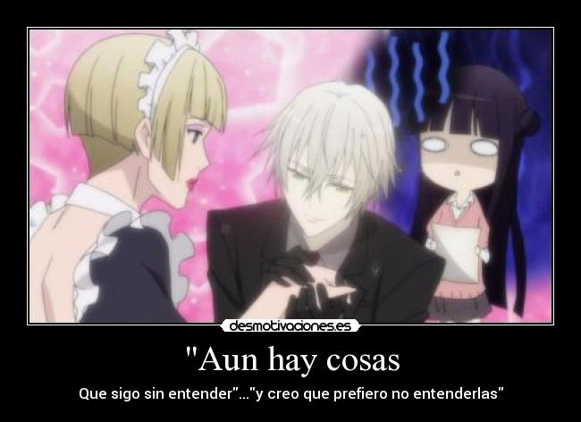 Aun hay cosas - Que sigo sin entender...y creo que prefiero no entenderlas