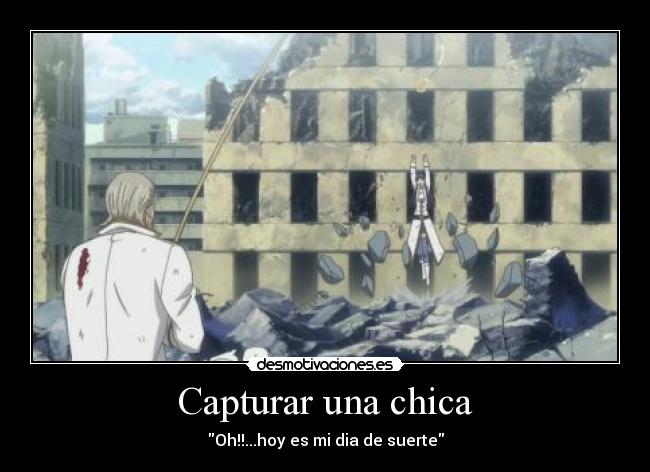 Capturar una chica - Oh!!...hoy es mi dia de suerte