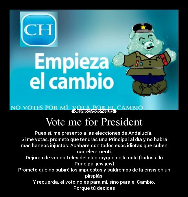 Vote me for President -