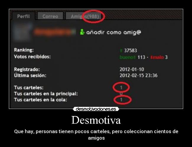 Desmotiva - Que hay, personas tienen pocos carteles, pero coleccionan cientos de amigos