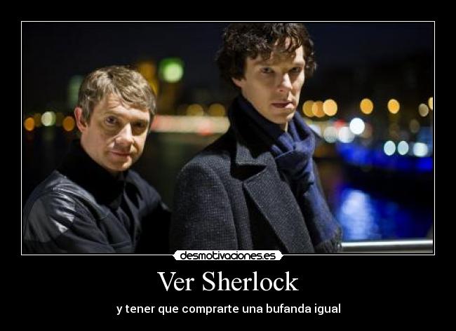 Ver Sherlock - y tener que comprarte una bufanda igual