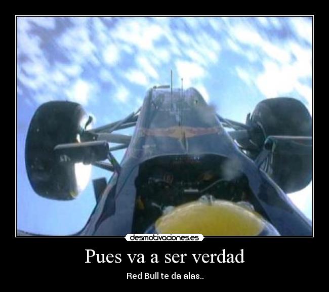 Pues va a ser verdad -