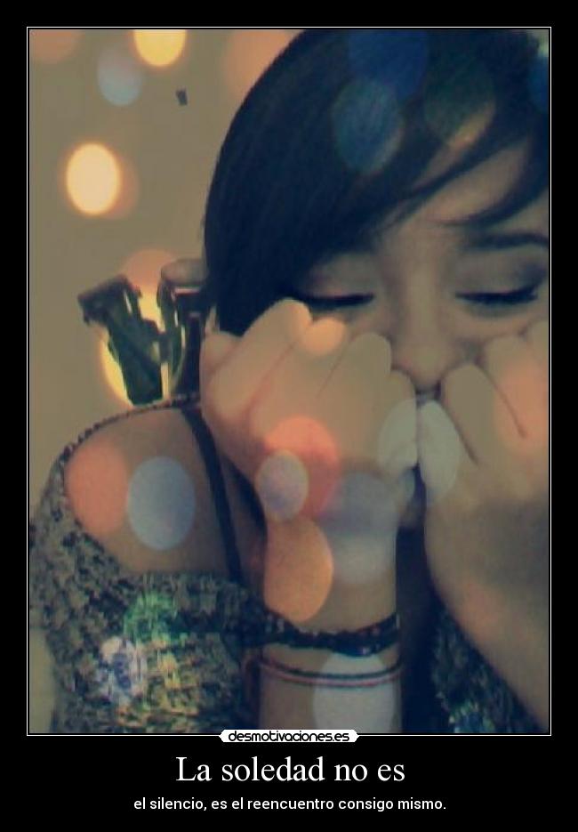 La soledad no es -