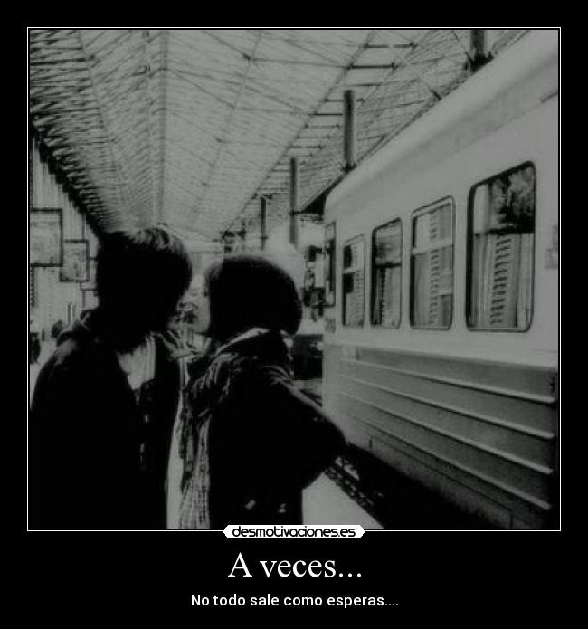 A veces... - No todo sale como esperas....