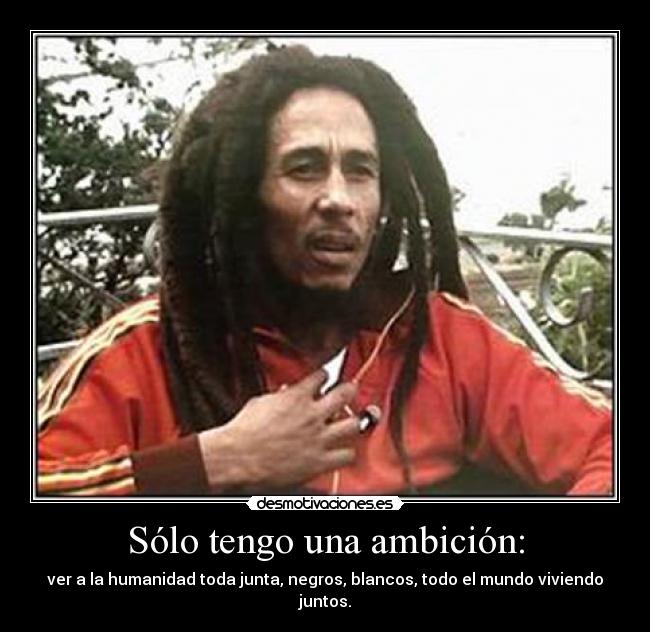 Sólo tengo una ambición: - 