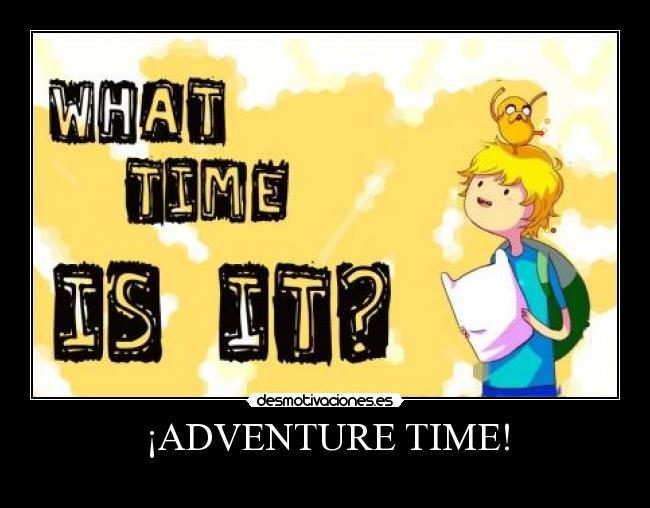 ¡ADVENTURE TIME! - 