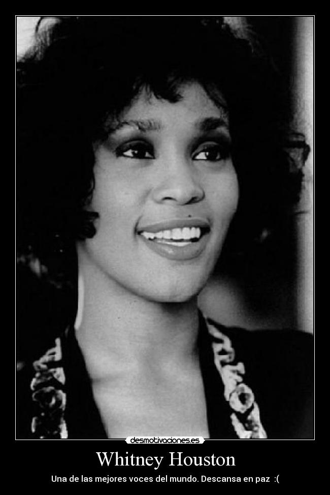 Whitney Houston - Una de las mejores voces del mundo. Descansa en paz  :(