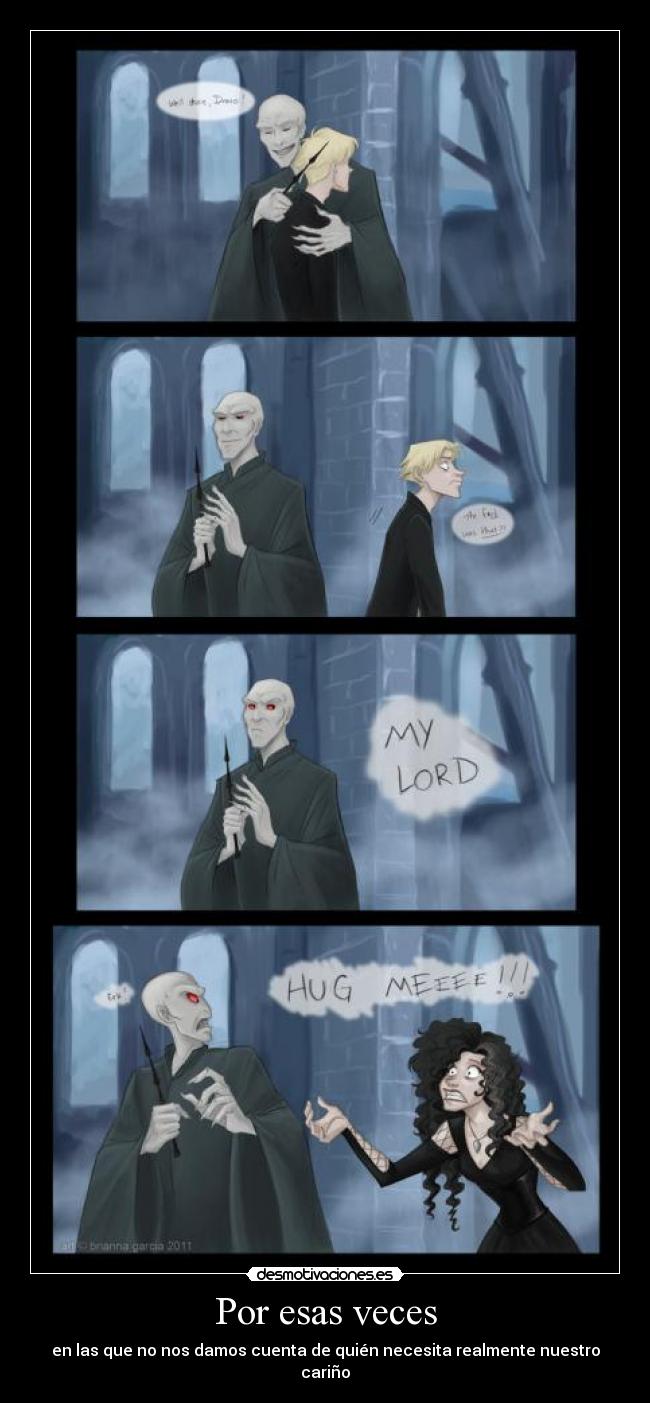 Por esas veces - en las que no nos damos cuenta de quién necesita realmente nuestro cariño