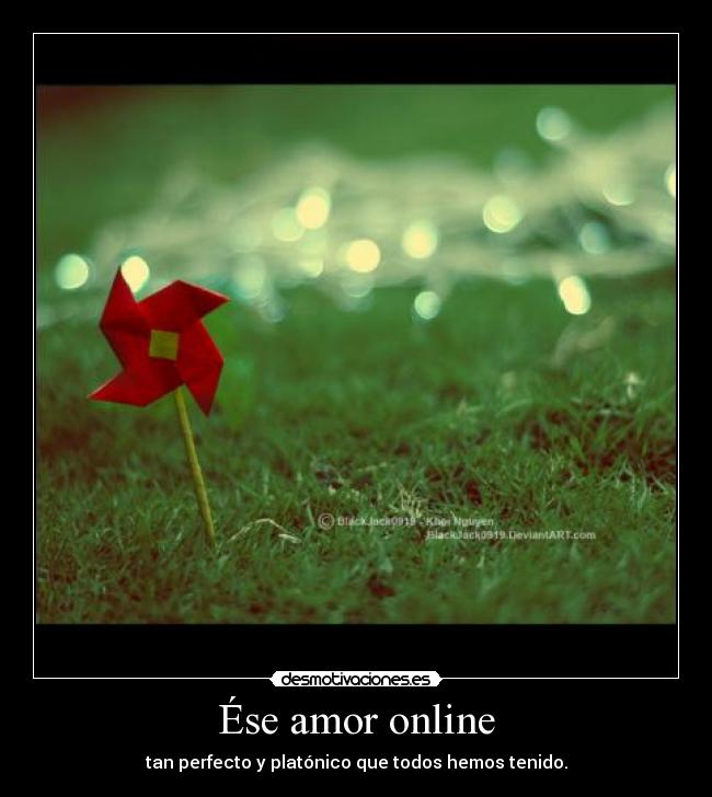 Ése amor online - tan perfecto y platónico que todos hemos tenido.