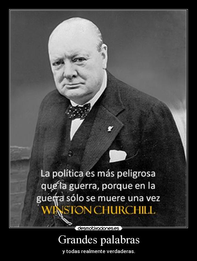 Grandes palabras - y todas realmente verdaderas.