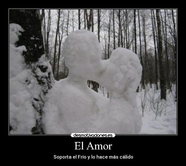 El Amor - Soporta el Frío y lo hace más cálido