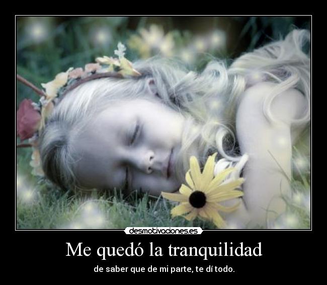 Me quedó la tranquilidad -