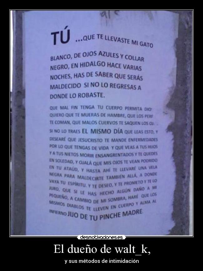 El dueño de walt_k, - y sus métodos de intimidación