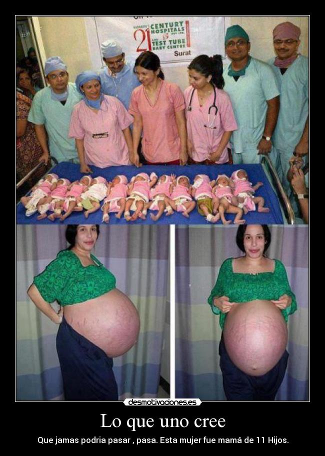 Lo que uno cree - Que jamas podria pasar , pasa. Esta mujer fue mamá de 11 Hijos.