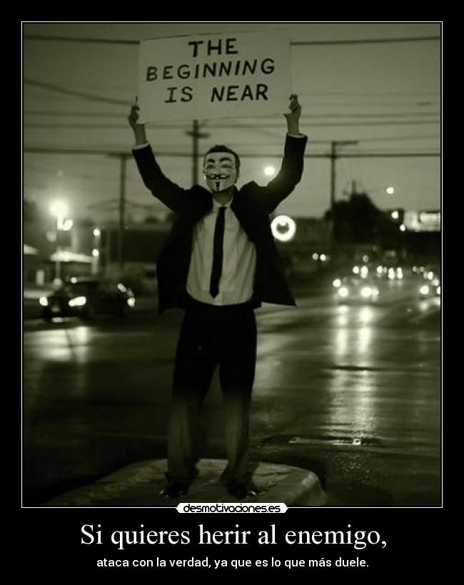 Si quieres herir al enemigo, - 