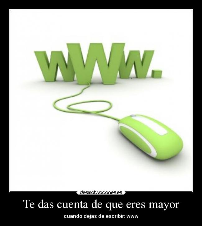 Te das cuenta de que eres mayor - cuando dejas de escribir: www