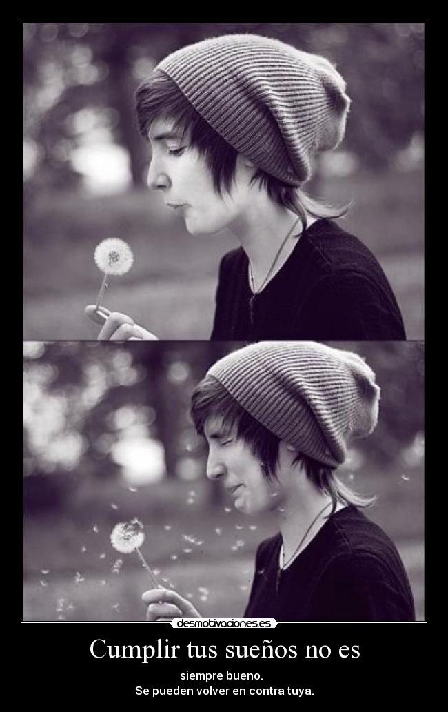Cumplir tus sueños no es -