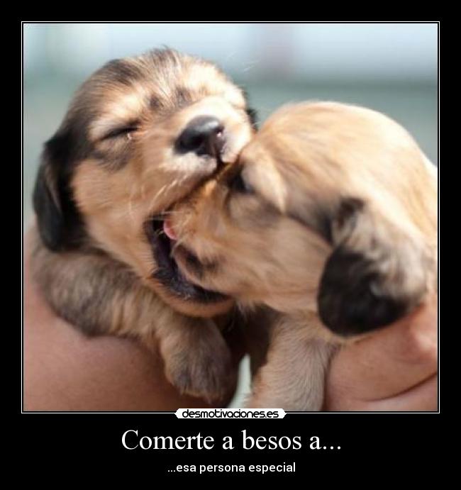 Comerte a besos a... - 