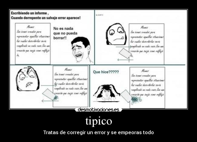 tipico - Tratas de corregir un error y se empeoras todo