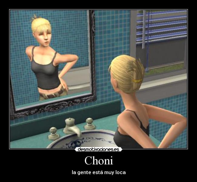 Choni - la gente está muy loca