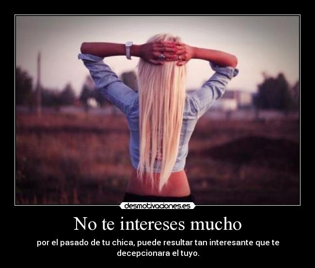 No te intereses mucho - 