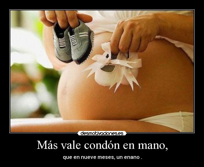 Más vale condón en mano, -