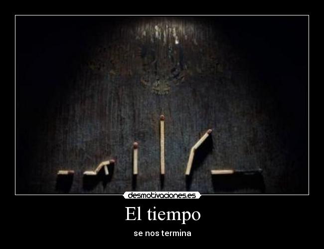 El tiempo - se nos termina
