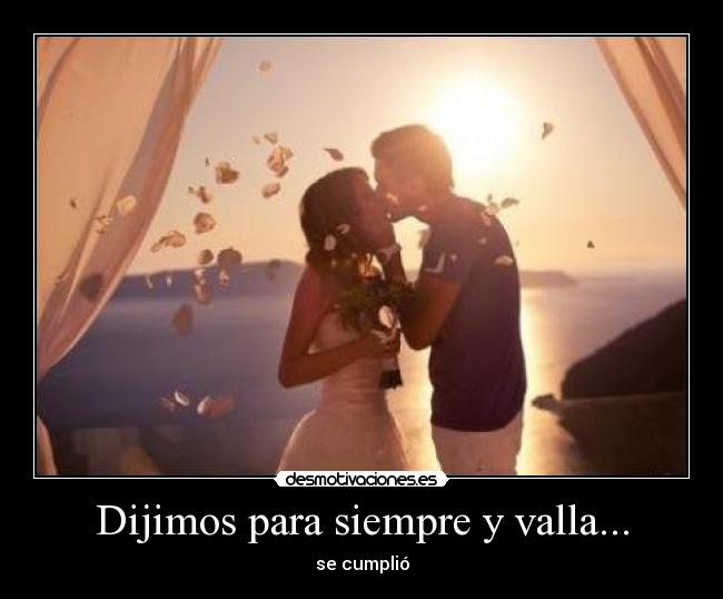 Dijimos para siempre y valla... - se cumplió