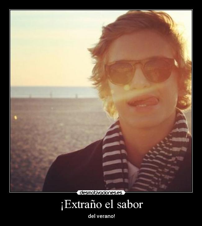 ¡Extraño el sabor - del verano!