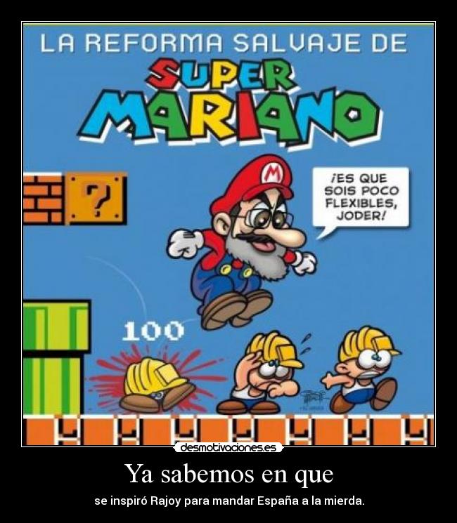 Ya sabemos en que - se inspiró Rajoy para mandar España a la mierda.