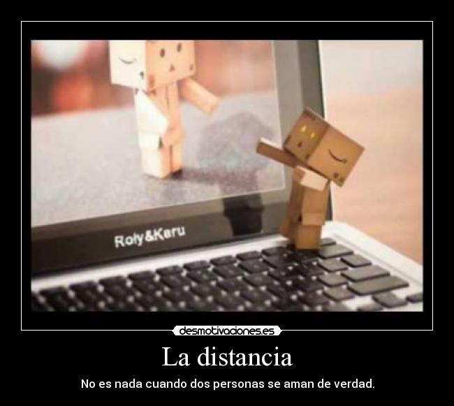 La distancia - No es nada cuando dos personas se aman de verdad.