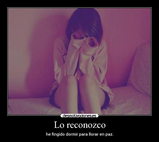 carteles reconozco fingir dormir llorar paz desmotivaciones