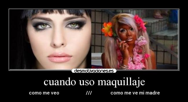 cuando uso maquillaje - 