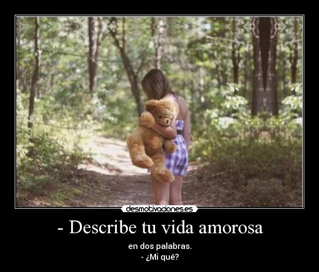 - Describe tu vida amorosa - 