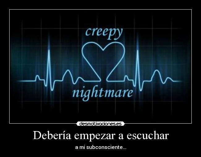 Debería empezar a escuchar -