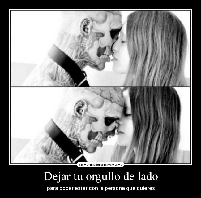 Dejar tu orgullo de lado -