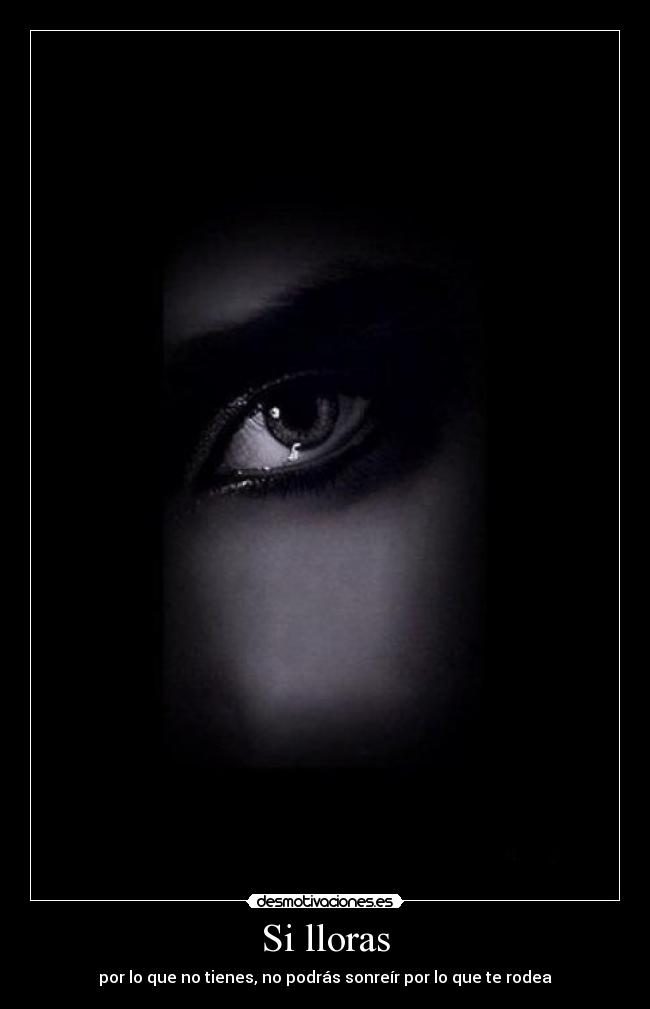 Si lloras -