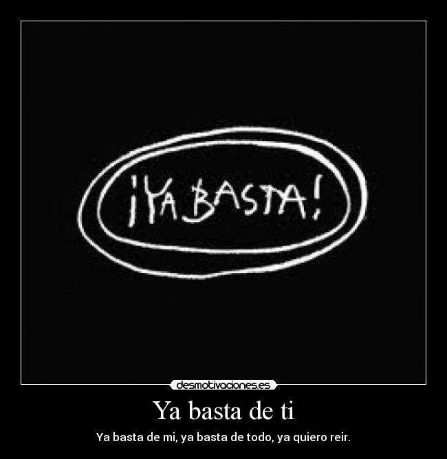 Ya basta de ti - 
