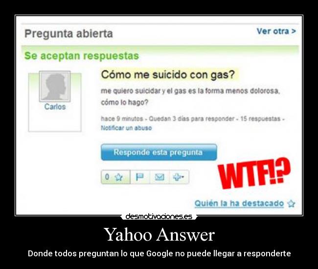 carteles yahoo google preguntas respuestas suicido gas extrano raro muerte solo alone desmotivaciones