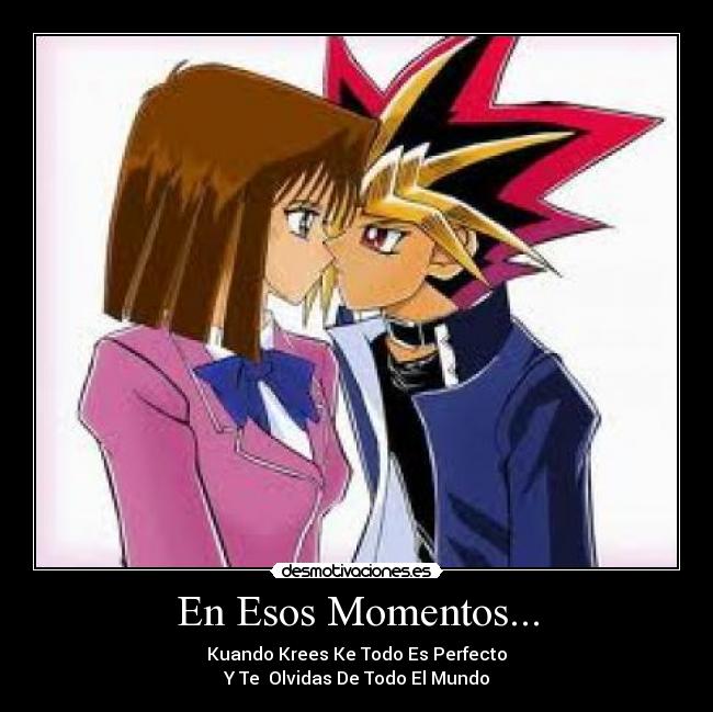 En Esos Momentos... - Kuando Krees Ke Todo Es Perfecto
Y Te Olvidas De Todo El Mundo