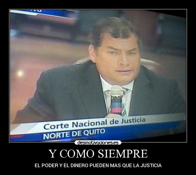 Y COMO SIEMPRE - EL PODER Y EL DINERO PUEDEN MAS QUE LA JUSTICIA