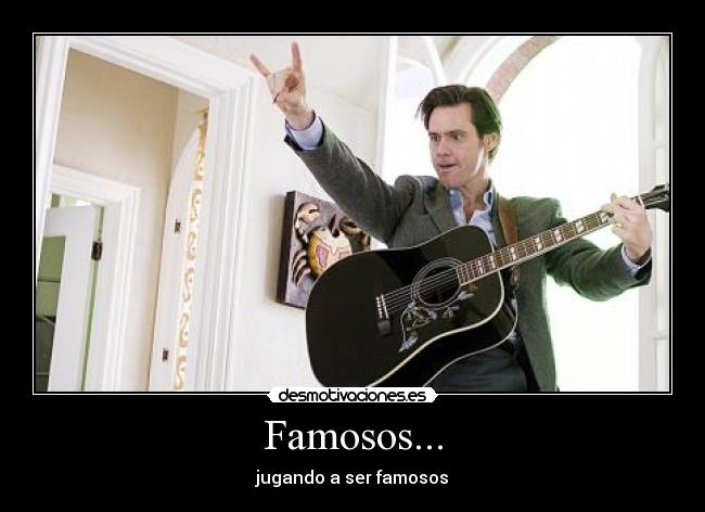 Famosos... - jugando a ser famosos