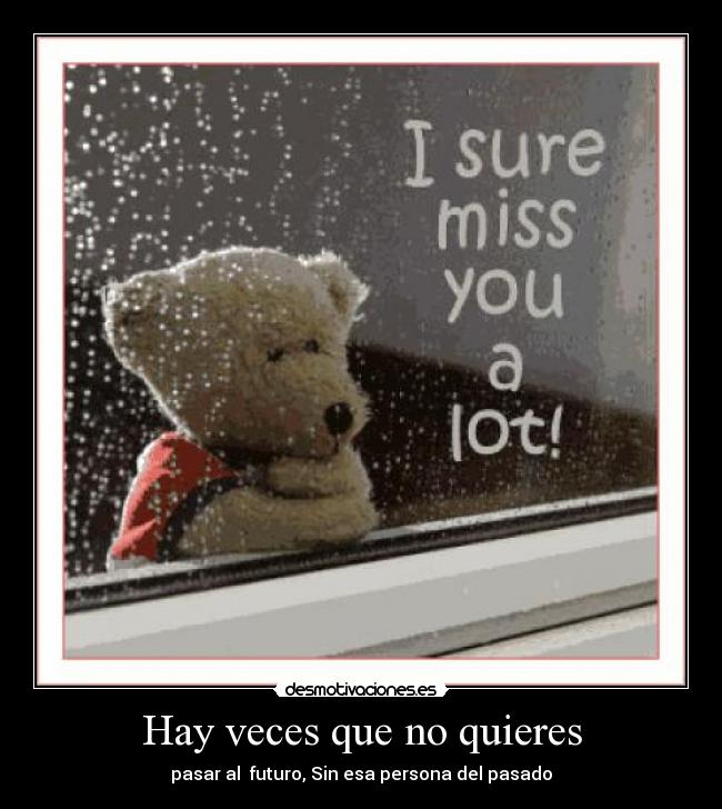 Hay veces que no quieres - 