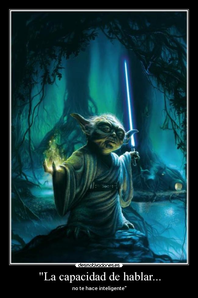 La capacidad de hablar... -
