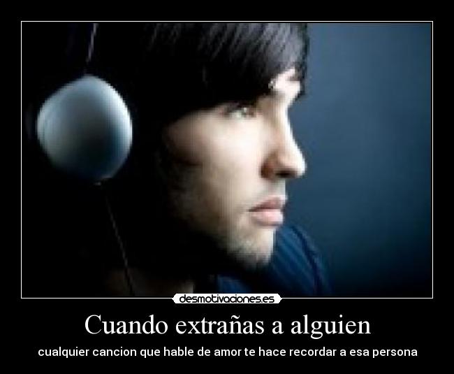 Cuando extrañas a alguien -