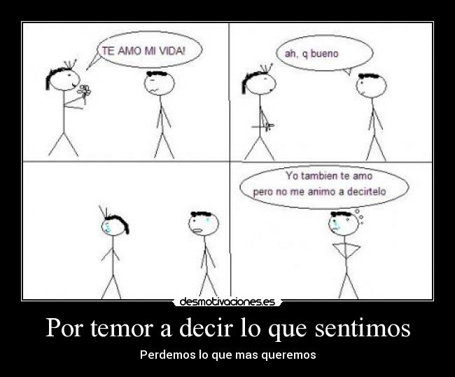 Por temor a decir lo que sentimos - 