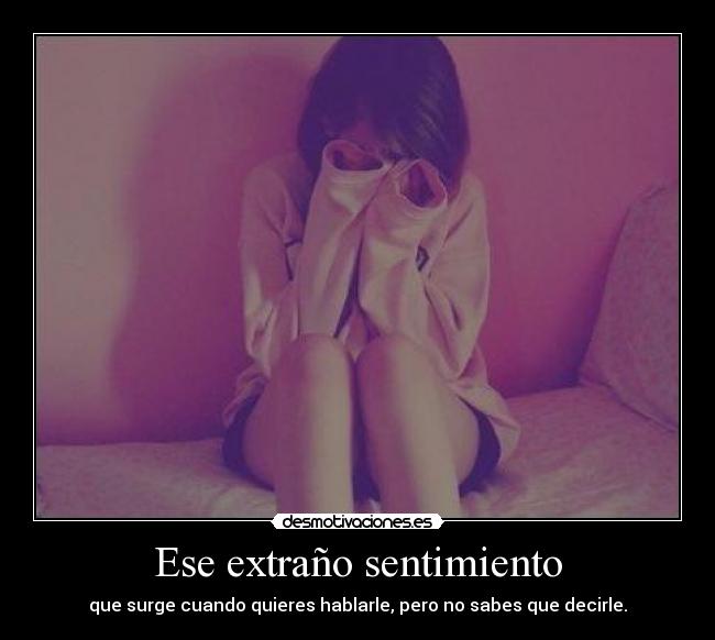 Ese extraño sentimiento -