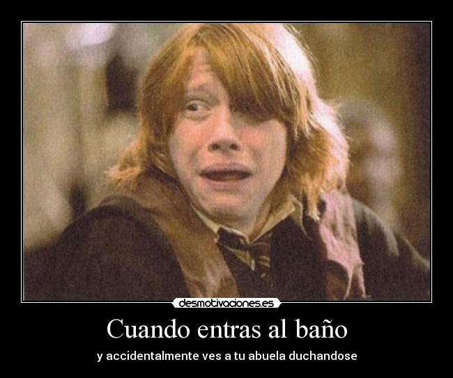 Cuando entras al baño - 