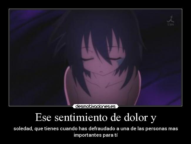 Ese sentimiento de dolor y -
