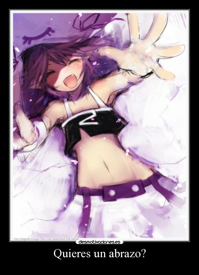 Quieres un abrazo? -